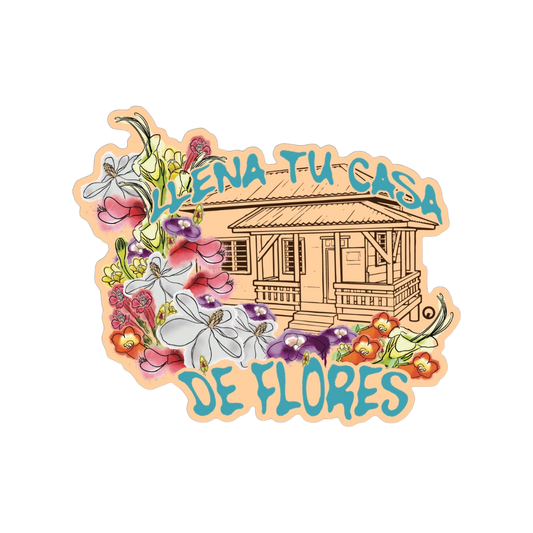 Llena Tu Casa de Flores sticker